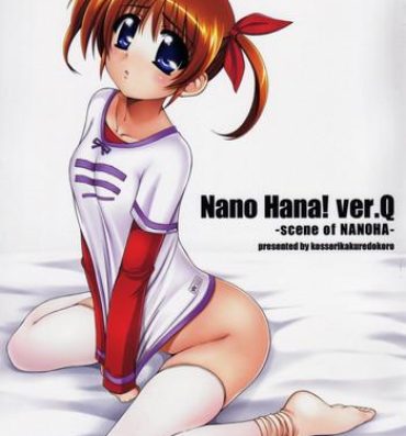Erotica Nano Hana! ver.Q- Mahou shoujo lyrical nanoha hentai Gay Fucking