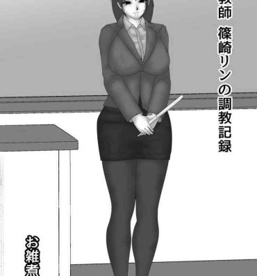 Free Porn Amateur Onna Kyoushi Shinozaki Rin no Choukyou Kiroku- Original hentai Sloppy Blow Job