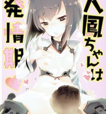 Orgy Taihou-chan wa Hatsujouki- Kantai collection hentai Cum Inside