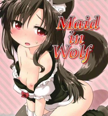 Vagina Maid in Wolf- Touhou project hentai Nice Ass