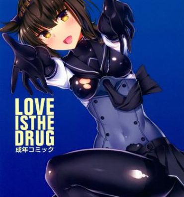 Teen Porn LOVE IS THE DRUG- Kantai collection hentai Special Locations