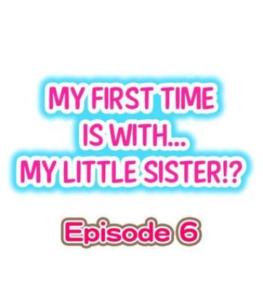 Femdom My First Time is with…. My Little Sister?! Ch.06 Gay Group