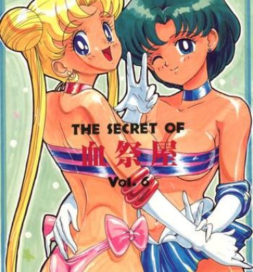 Dyke THE SECRET OF Chimatsuriya Vol. 6- Sailor moon hentai Celeb