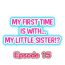 Casero My First Time is with…. My Little Sister?! Ch.15 Fingering